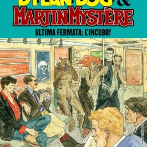 Dylan Dog & Martin Mystere - Ultima Fermata: L'Incubo - Sergio Bonelli Editore - Italiano