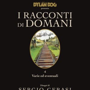 Dylan Dog - I Racconti di Domani 4 - Varie ed Eventuali - Sergio Bonelli Editore - Italiano