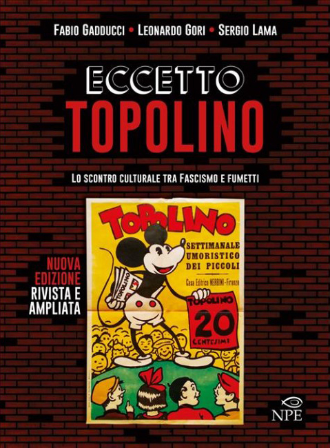 Eccetto Topolino - Lo Scontro Culturale tra il Fascismo e il Fumetto - Edizioni NPE - Italiano