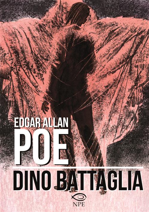 Edgar Allan Poe - Nuova Edizione - Dino Battaglia Collection - Edizioni NPE - Italiano