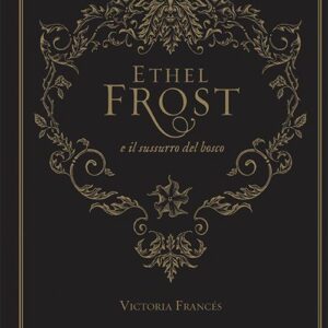 Ethel Frost e il Sussurro del Bosco - Rizzoli Lizard - Italiano