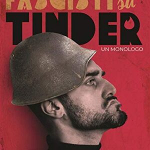 Fascisti su Tinder un Monologo di Daniele Fabbri - Shockdom - Italiano