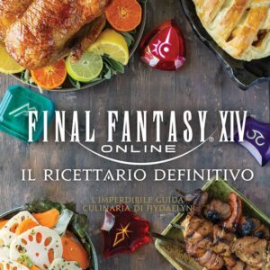 Final Fantasy XIV Online - Il Ricettario Definitivo - Panini Comics - Italiano
