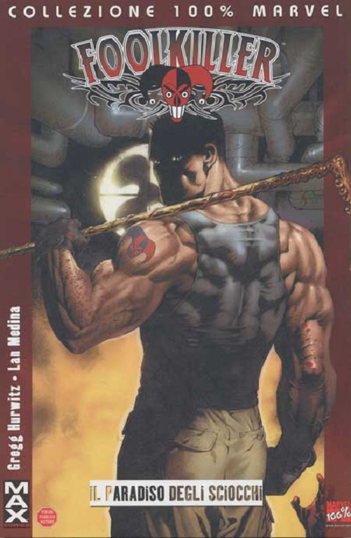 Foolkiller - Il Paradiso degli Sciocchi - 100% Marvel MAX - Panini Comics - Italiano