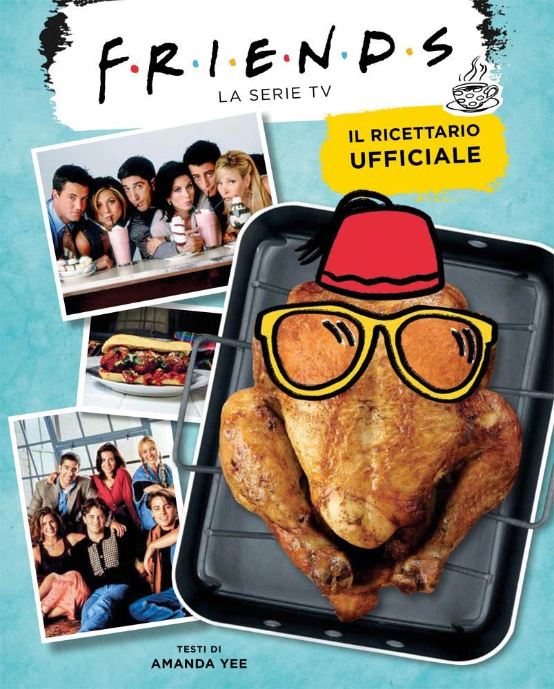 Friends - Il Ricettario Ufficiale - Panini Comics - Italiano