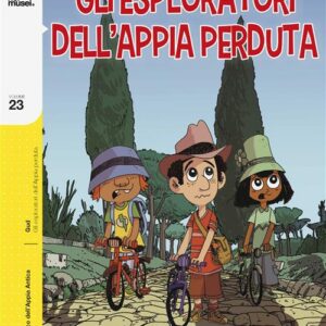 Gli Esploratori dell'Appia Perduta - Fumetti nei Musei 23 - Coconino Press - Italiano