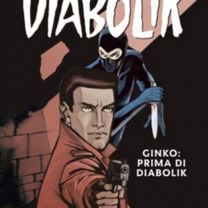Ginko - Prima di Diabolik - Oscar Ink - Mondadori - Italiano