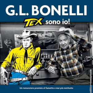 G. L. Bonelli - Tex Sono Io! - Sergio Bonelli Editore - Italiano