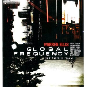 Global Frequency 1 - Un Pianeta in Fiamme - Magic Press - Italiano