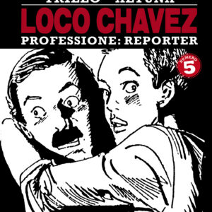 I Grandi Maestri Special 39: Trillo / Altuna - Loco Chavez 5 - I Grandi Maestri 39 - Editoriale Cosmo - Italiano