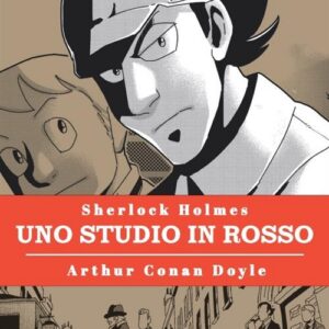 I Grandi Classici della Letteratura in Manga 1 - Sherlock Holmes: Uno Studio in Rosso - Hikari - 001 Edizioni - Italiano