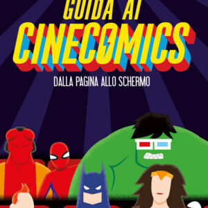 Guida ai Cinecomics - Dalla Pagina allo Schermo - Edizioni NPE - Italiano