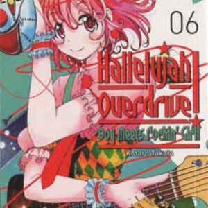 Hallelujah Overdrive - Boy Meets Rockin' Girl 6 - Collana Japan 126 - Panini Comics - Italiano