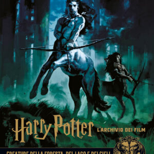 Harry Potter - L'Archivio dei Film 1 - Creature della Foresta, del Lago e dei Cieli - Panini Comics - Italiano