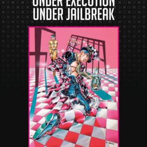 Under Execution Under Jailbreak - Il Bizzarro Universo di Hirohiko Araki 4 - Edizioni Star Comics - Italiano