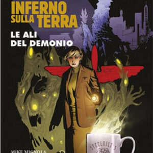 Hellboy Presenta B.P.R.D: Inferno Sulla Terra 10 - Le Ali del Demonio - Magic Press - Italiano