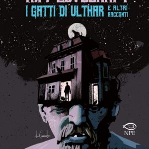H.P. Lovecraft - I Gatti di Ulthar e Altri Racconti - Edizioni NPE - Italiano
