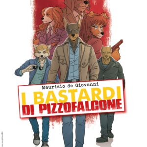 I Bastardi di Pizzofalcone - Romanzi a Fumetti 41 - Sergio Bonelli Editore - Italiano