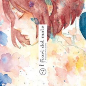 I Fiori del Male 7 - Prima Ristampa - Panini Comics - Italiano