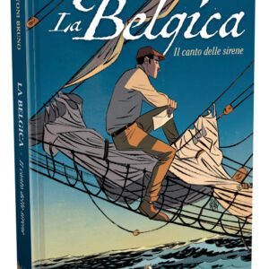 La Belgica Vol. 1 - Il Canto delle Sirene - Bao Publishing - Italiano
