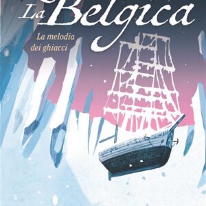 La Belgica Vol. 2 - La Melodia dei Ghiacci - Bao Publishing - Italiano