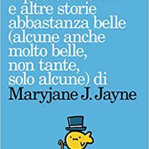 Il Pesce Di Lana E Altre Storie Abbastanza Belle (alcune anche molto belle, non tante, solo alcune) Di Maryjane J. Jayne - Feltrinelli Comics - Italiano