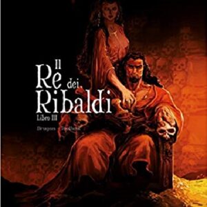 Il Re dei Ribaldi Libro III - Edizioni Star Comics Presenta 29 - Edizioni Star Comics - Italiano
