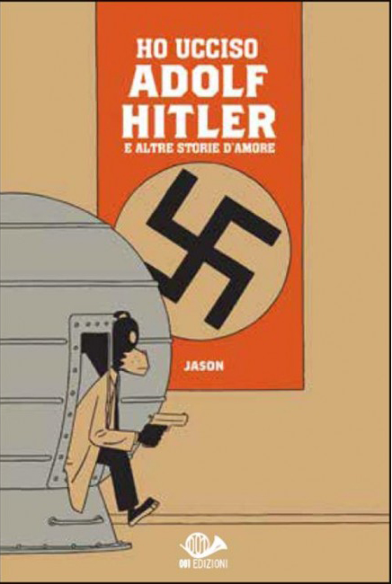 Ho Ucciso Adolf Hitler e Altre Storie d'Amore - 001 Edizioni - Italiano