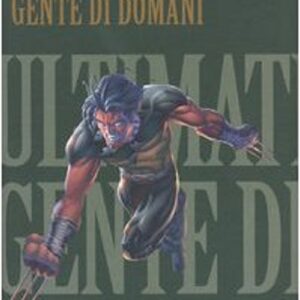 Ultimate X-Men - Gente di Domani - 100% Marvel Best - Panini Comics - Italiano