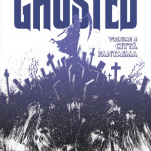 Ghosted Vol. 4 - Città Fantasma - Skybound - Saldapress - Italiano