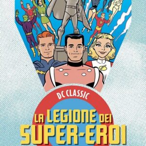 La Legione dei Super-Eroi Vol. 2 - DC Classic Silver Age - Panini Comics - Italiano